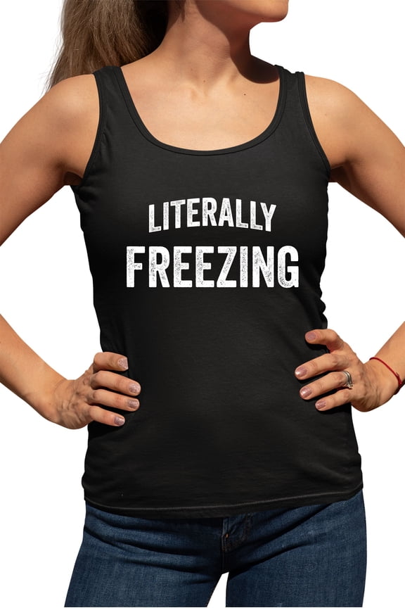 Womens I Am Literally Freezing Cold Racerback Tank Top T-Shirt