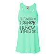 thumbnail image 1 of Womens I Drink And I Know Things Funny Quote Flowy Racerback Tank Top T-Shirt, 1 of 1
