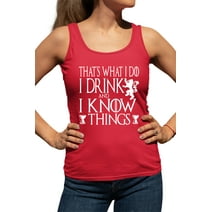 Womens I Drink And I Know Things Funny Quote Racerback Tank Top T-Shirt