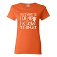 thumbnail image 1 of Womens I Drink And I Know Things Funny Quote T-Shirt, 1 of 1