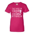 thumbnail image 1 of Womens I Drink And I Know Things Funny Quote T-Shirt, 1 of 1