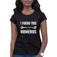 thumbnail image 1 of Womens I Found This Humerus Funny Doctor Nurse T-Shirt, 1 of 1
