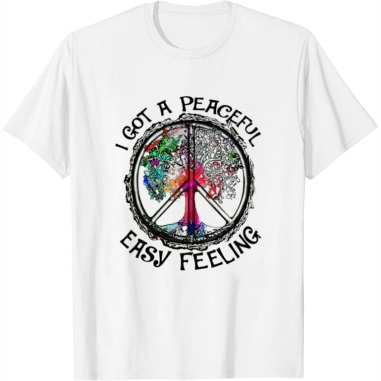I Got Peaceful Easy Feeling Tshirt - Hippie Peaceful Shirt I Got Peaceful Easy Feeling Tshirt - Hippie Peaceful Shirt