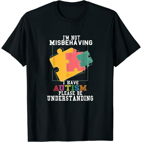 Womens I Have Autism I'm Not Misbehaving Autism Awareness Gift Idea T-Shirt Black Large