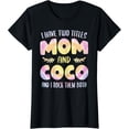 thumbnail image 1 of Womens I Have Two Titles Mom And Coco Tshirt Grandma Mother'S Day T-Shirt Unisex Full Size S-5XL, 1 of 4