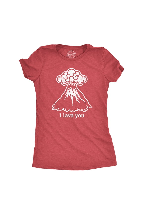 Womens I Lava You T Shirt Funny Love Volcano Graphic Novelty Tee for Ladies Womens Graphic Tees