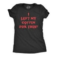thumbnail image 1 of Womens I Left My Coffin for This T Shirt Funny Spooky Halloween Vampire Joke Tee for Ladies Womens Graphic Tees, 1 of 9