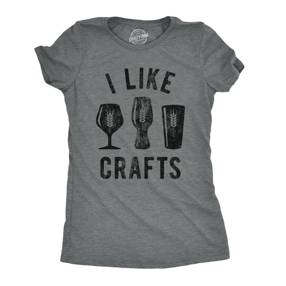 Womens I Like Crafts T shirt Funny Beer Lover Brewer Drinking Party for Her Tee Womens Graphic Tees