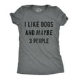 thumbnail image 1 of Womens I Like Dogs and Maybe 3 People T shirt Funny Graphic Pet Lover Mom Gift Womens Graphic Tees, 1 of 9