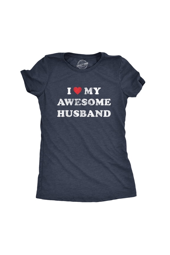 Womens I Love My Awesome Husband T Shirt Cute Relationship Married Tee Womens Graphic Tees
