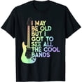 thumbnail image 1 of Womens I May Be Old But I Got To See All The Cool Bands Shirt for Men Women Concert T-Shirt Black Tee, 1 of 3