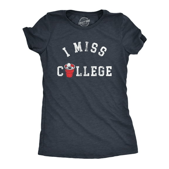 Womens I Miss College T Shirt Funny Partying Beer Pong Frat Sorority Joke Tee for Ladies Womens Graphic Tees