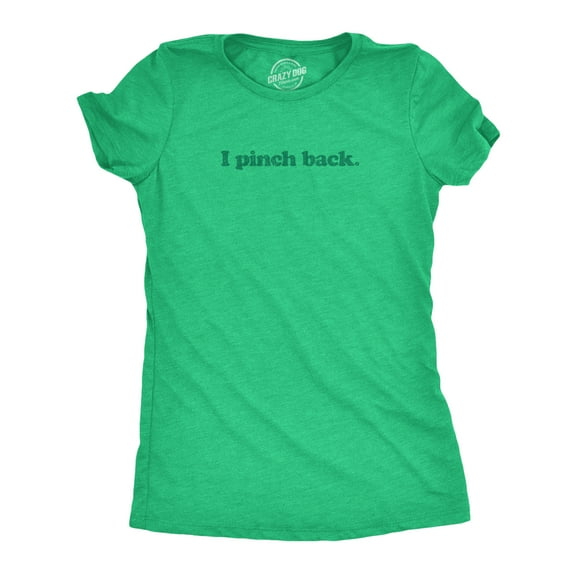 Womens I Pinch Back Shirt Funny St Patricks Day Joke Graphic Novelty Paddys Tee Womens Graphic Tees