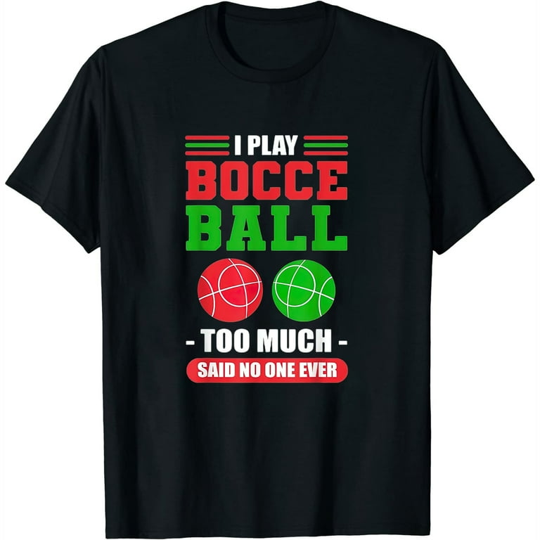Bocce Balls Game T-Shirt Bocce Balls Game T-Shirt