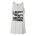 thumbnail image 1 of Womens I Reject Your Reality And Substitute My Own Flowy Racerback Tank Top T-Shirt, 1 of 1
