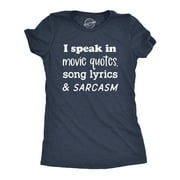 Womens I Speak In Movie Quotes Song Lyrics and Sarcasm T Shirt Funny Personality Silly Tee Womens Graphic Tees
