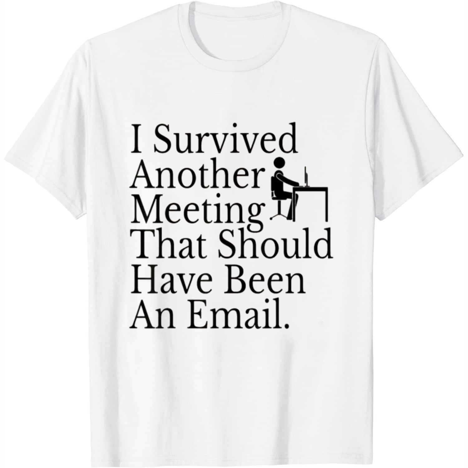 Womens I Survived Another Meeting That Should Have Been An Email T ...