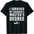 thumbnail image 1 of Womens I Survived My Husband's Master's Degree Masters Graduation T-Shirt Black 2XL, 1 of 5