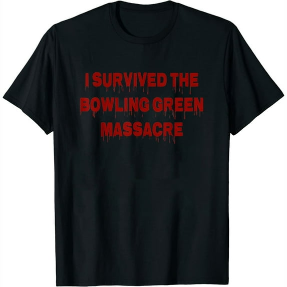 Womens I Survived The Bowling Green Massacre T Shirt Black Large