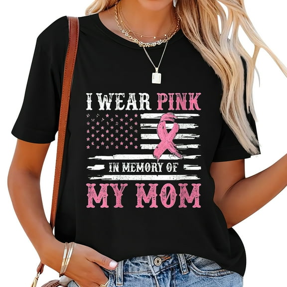 Womens I Wear Pink In Memory Of My Mom Breast Cancer Awareness Round Neck T Shirt Black