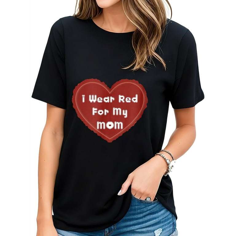 I Wear Red For My Mom Heart Disease Awareness Shirt I Wear Red For My Mom Heart Disease Awareness Shirt