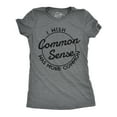 thumbnail image 1 of Womens I Wish Common Sense Was More Common T Shirt Funny Sarcastic Tee Womens Graphic Tees, 1 of 7