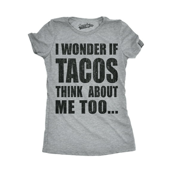 Womens I Wonder If Tacos Think About Me Too Funny Taco Tuesday Sarcastic Cool Womens Graphic Tees