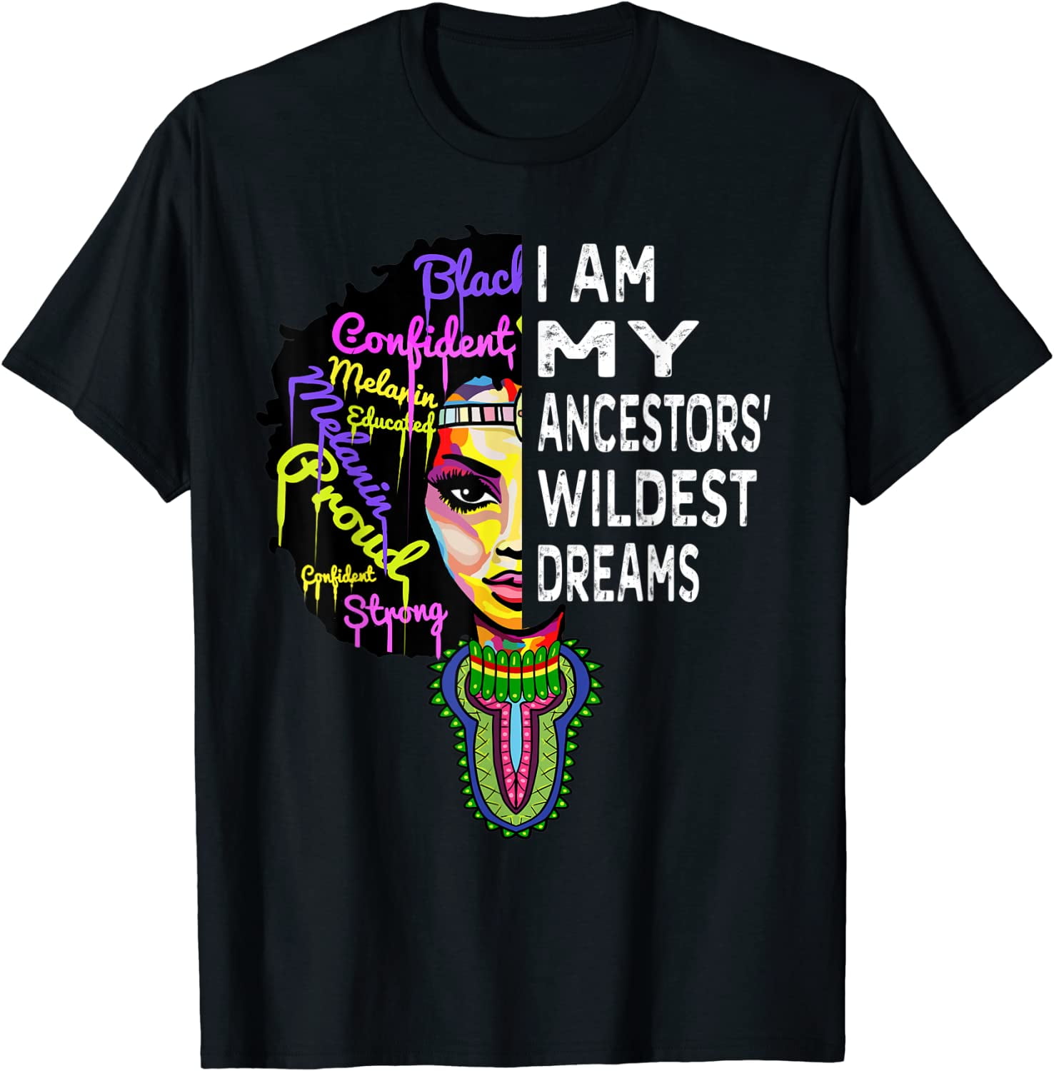 Womens I am My Ancestors Wildest Dreams Shirt T-Shirt Black Tee - Walmart  Business Supplies