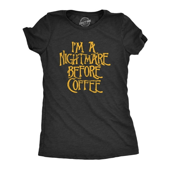 Womens I'm A Nightmare Before Coffee T Shirt Funny Halloween Movie Tee Womens Graphic Tees