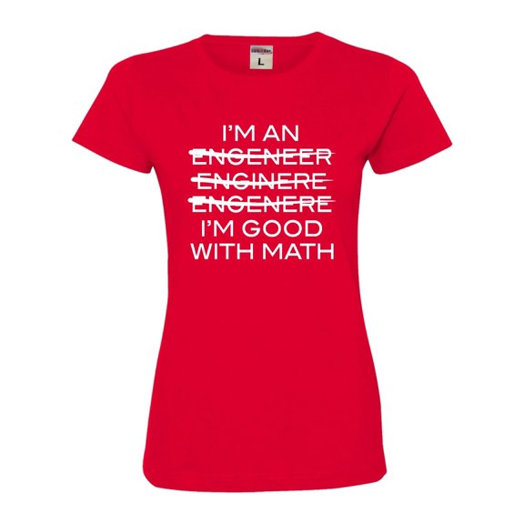 Womens I'm An Engineer I'm Good At Math Deluxe Soft T-Shirt