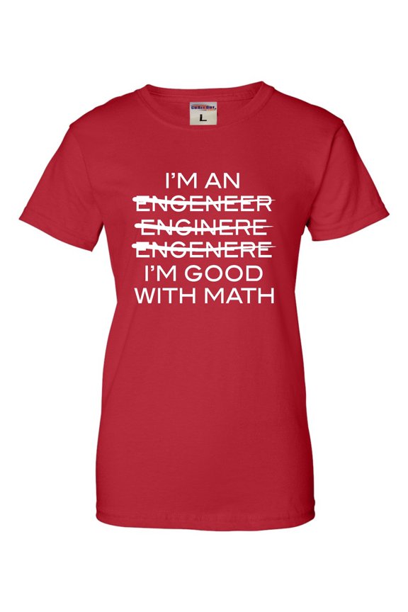 Womens I'm An Engineer I'm Good At Math T-Shirt