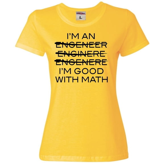Womens I'm An Engineer I'm Good At Math T-Shirt
