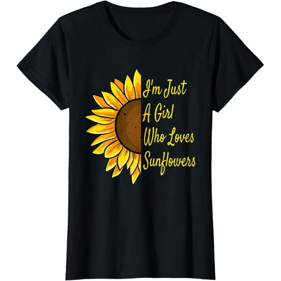 Womens I'm Just A Girl Who Loves Sunflowers - Sunflower Sunshine T-Shirt