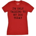 thumbnail image 1 of Womens I'm Only Talking to My Dog Today Funny Shirts Dog Lovers Novelty Cool T shirt Womens Graphic Tees, 1 of 8