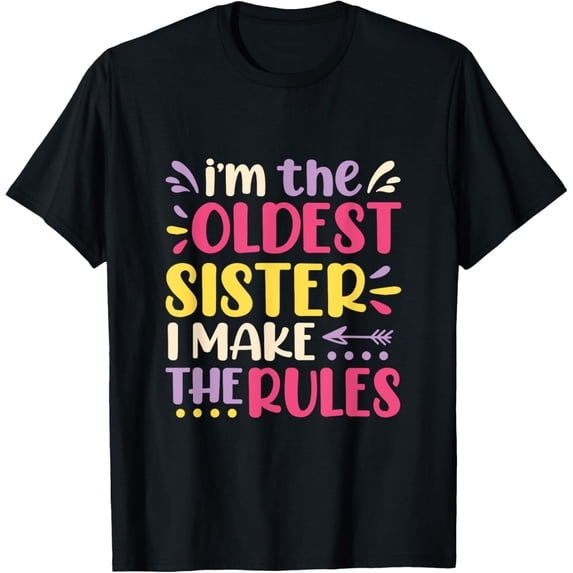 Womens I'm The Oldest Sister I make The Rules T-Shirt men and women can wear, black, white, gifts