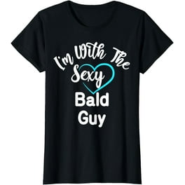 Womens I'm With The Sexy Bald Guy Womens Tshirt Womens I'm With The Sexy Bald Guy Womens Tshirt