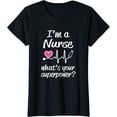 thumbnail image 1 of Womens I'm a Nurse What's Your Superpower? Funny Saying T-Shirt, 1 of 3