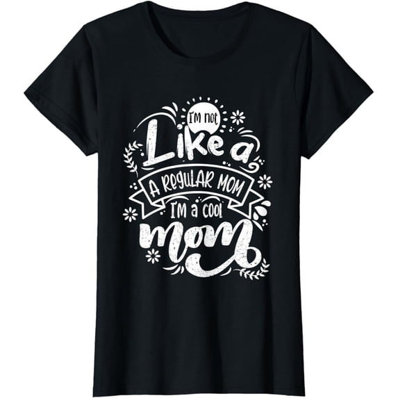 Womens I´m not like a regular mom - I´m a cool mom T-Shirt