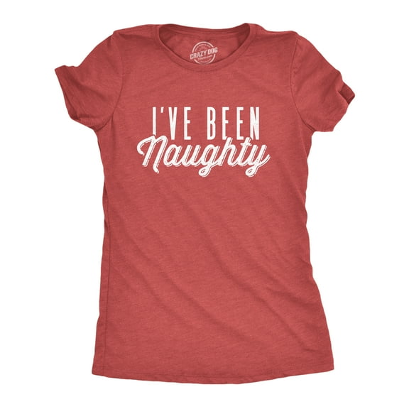 Womens I've Been Naughty T Shirt Funny Christmas Party Santa Claus Graphic Novelty Tee Womens Graphic Tees