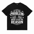 thumbnail image 1 of Womens IF I'M THE PROBLEM THEN YOU MIGHT BE THE REASON Pattern Cotton Tops Letter Graphic Tees Casual T-shirts Black,M, 1 of 5