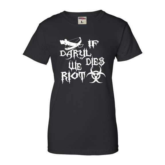 Womens If Daryl Dies We Riot Zombie Apocolypse T-Shirt
