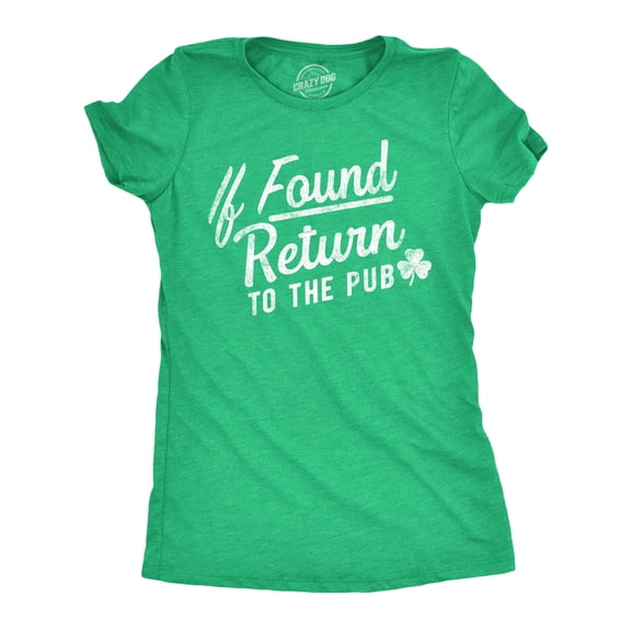 Womens If Found Return to The Pub T Shirt Funny St Pattys Days Parade Drinking Partying Bar Joke Tee for Ladies Womens Graphic Tees