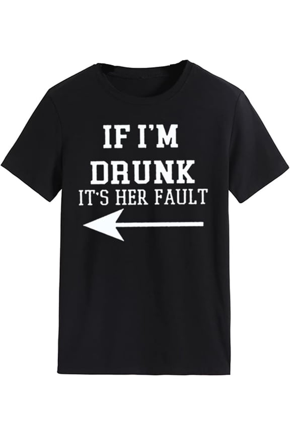 Womens If I'm Drunk It's Her Fault T-Shirt Casual Short Sleeve Shirts Loose Summer Funny Letters Arrow Graphic Tee Tops