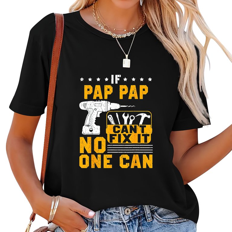 If Pap Can't Fix It No One Can Shirt If Pap Can't Fix It No One Can Shirt