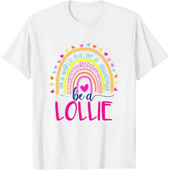 Womens In A World Full Of Granmas Be A Lollie Rainbow Lover T-Shirt White X-Large