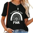 thumbnail image 1 of Womens In October We Wear Pink Rainbow Cute Breast Cancer Awareness Round Neck T Shirt Black, 1 of 5