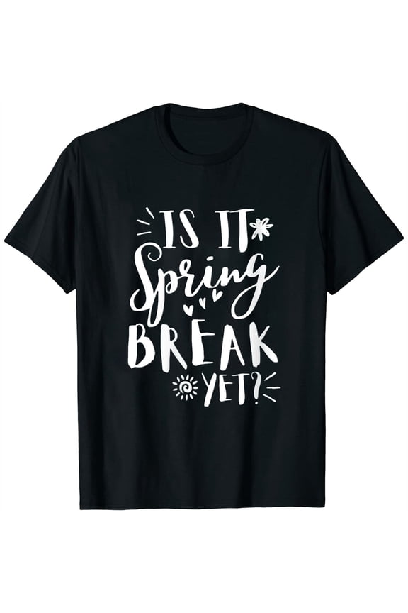 Womens Is It Spring Break Yet Floral Pattern Teacher Apparel Round-Neck T-Shirt