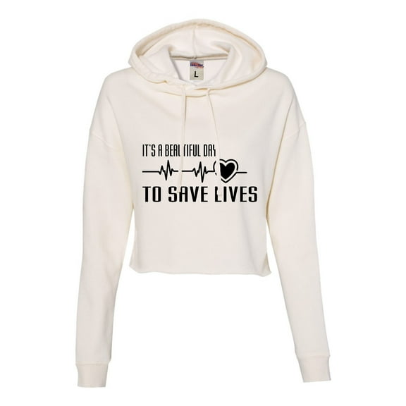 Womens It's A Beautiful Day To Save Lives Cropped Hooded Sweatshirt