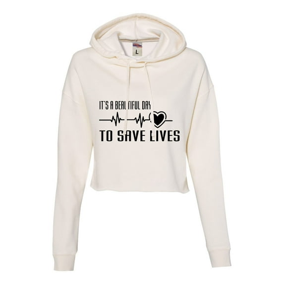 Womens It's A Beautiful Day To Save Lives Cropped Hooded Sweatshirt