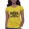 thumbnail image 1 of Womens It's A Dave Thing You Wouldn't Understand T-Shirt, 1 of 1